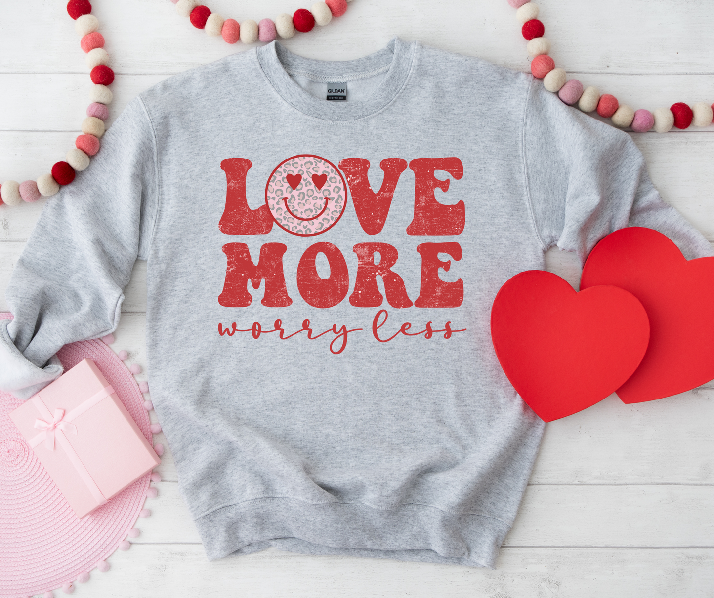 Love More Worry less Sweatshirt