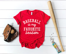 Load image into Gallery viewer, Baseball is my favorite Season
